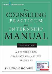 The Counseling Practicum and Internship Manual