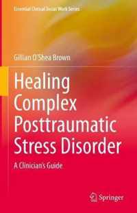 Healing Complex Posttraumatic Stress Disorder