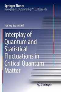 Interplay of Quantum and Statistical Fluctuations in Critical Quantum Matter