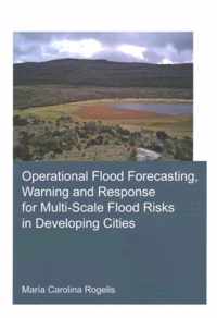 Operational Flood Forecasting, Warning and Response for Multi-Scale Flood Risks in Developing Cities