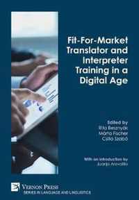 Fit-For-Market Translator and Interpreter Training in a Digital Age