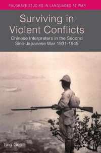 Surviving in Violent Conflicts: Chinese Interpreters in the Second Sino-Japanese War 1931-1945