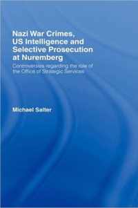 Nazi War Crimes, US Intelligence and Selective Prosecution at Nuremberg