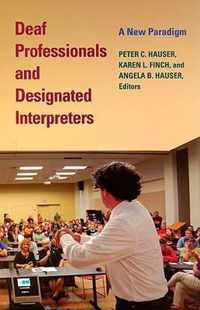 Deaf Professionals and Designated Interpreters - a New Paradigm