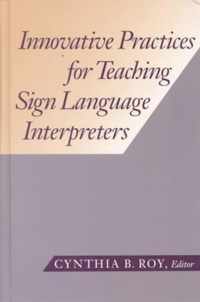 Innovative Practices for Teaching Sign Language Interpreters