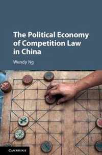 The Political Economy of Competition Law in China