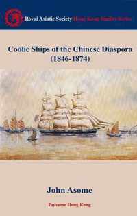 Coolie Ships of the Chinese Diaspora (1846-1874)