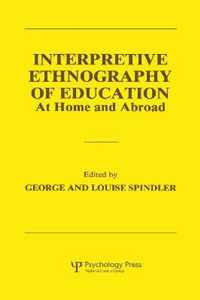 Interpretive Ethnography of Education at Home and Abroad