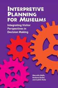 Interpretive Planning for Museums