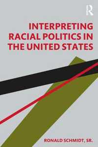 Interpreting Racial Politics in the United States