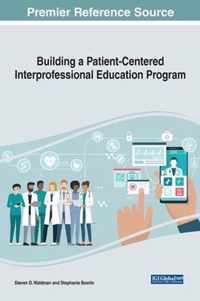 Building a Patient-Centered Interprofessional Education Program