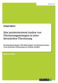 Eine praxisorientierte Analyse von UEbersetzungsstrategien in einer literarischen UEbersetzung