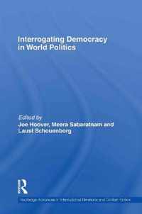 Interrogating Democracy in World Politics