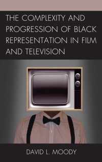 The Complexity and Progression of Black Representation in Film and Television