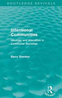 Intentional Communities: Ideology and Alienation in Communal Societies. by Barry Shenker