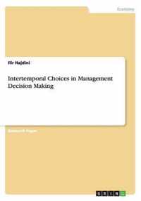 Intertemporal Choices in Management Decision Making