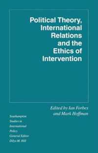 Political Theory, International Relations, and the Ethics of Intervention