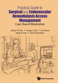 Practical Guide to Surgical and Endovascular Hemodialysis Access Management