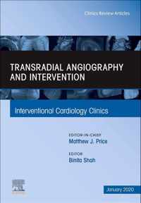 Transradial Angiography and Intervention, An Issue of Interventional Cardiology Clinics