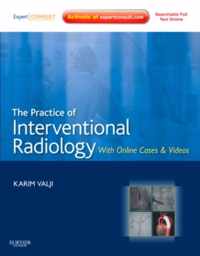 The Practice of Interventional Radiology, with online cases and video