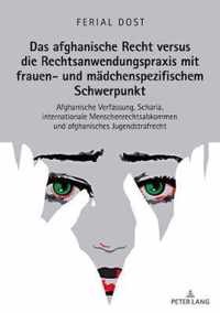 Das Afghanische Recht Versus Die Rechtsanwendungspraxis Mit Frauen- Und Maedchenspezifischem Schwerpunkt