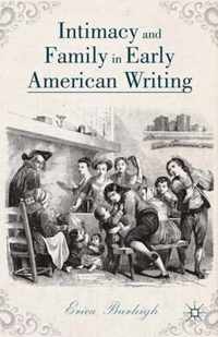 Intimacy And Family In Early American Writing