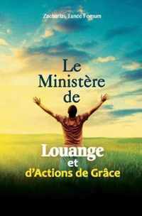 Le Ministere de Louange et d'Actions de Graces