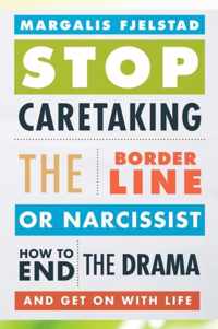 Stop Caretaking The Borderline or Narcis