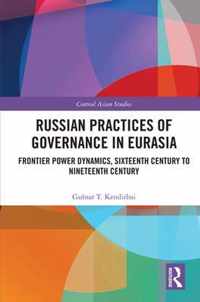 Russian Practices of Governance in Eurasia