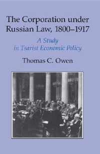 The Corporation under Russian Law, 1800-1917