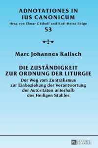 Die Zuständigkeit zur Ordnung der Liturgie