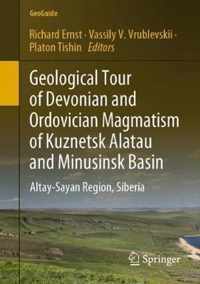 Geological Tour of Devonian and Ordovician Magmatism of Kuznetsk Alatau and Minusinsk Basin