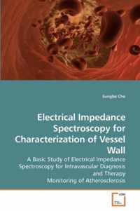 Electrical Impedance Spectroscopy for Characterization of Vessel Wall