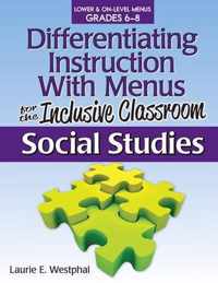 Differentiating Instruction With Menus for the Inclusive Classroom, Grades 6-8