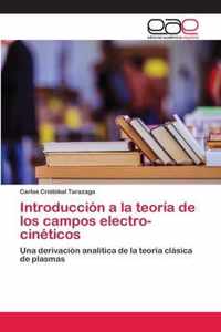 Introduccion a la teoria de los campos electro-cineticos