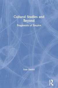 Cultural Studies and Beyond