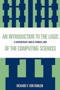 An Introduction to the Logic of the Computing Sciences