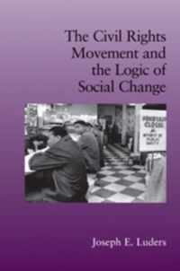 The Civil Rights Movement and the Logic of Social Change