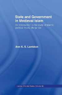 State and Government in Medieval Islam: An Introduction to the Study of Islamic Political Theory