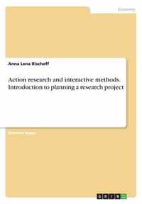 Action research and interactive methods. Introduction to planning a research project