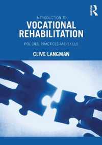 Introduction to Vocational Rehabilitation: Policies, Practices and Skills