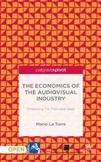 The Economics of the Audiovisual Industry Financing TV Film and Web