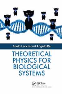 Theoretical Physics for Biological Systems