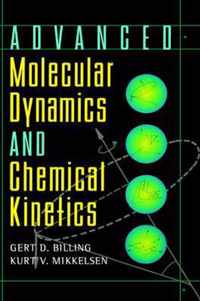 Advanced Molecular Dynamics And Chemical Kinetics