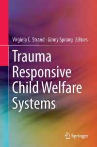 Trauma Responsive Child Welfare Systems