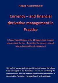 Currency - and Financial Derivative Management in Practice