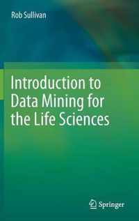 Introduction to Data Mining for the Life Sciences