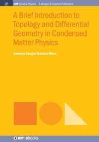 A Brief Introduction to Topology and Differential Geometry in Condensed Matter Physics