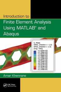 Introduction to Finite Element Analysis Using MATLAB(R) and Abaqus