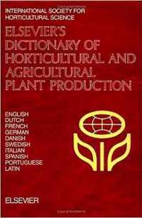 Elsevier's Dictionary of Horticultural and Agricultural Plant Production